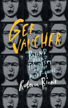 Image for Gee Vaucher  : beyond punk, feminism and the avant-garde
