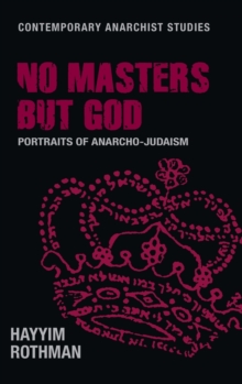 No Masters but God: Portraits of Anarcho-Judaism