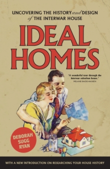 Image for Ideal Homes : Uncovering the History and Design of the Interwar House