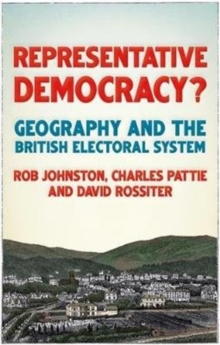 Representative Democracy?: Geography and the British Electoral System