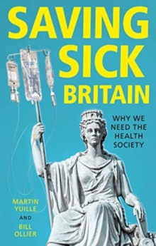 Saving Sick Britain: Why We Need the ‘Health Society’