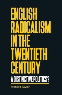 Image for English radicalism in the twentieth century  : a distinctive politics?