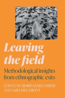 Leaving the Field: Methodological Insights from Ethnographic Exits