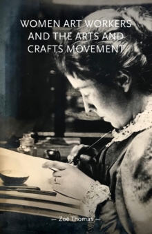 Image for Women art workers and the arts and crafts movement