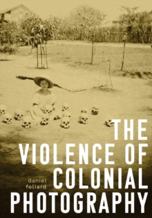 Image for The Violence of Colonial Photography