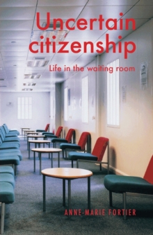 Uncertain Citizenship: Life in the Waiting Room