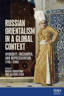 Image for Russian orientalism in a global context  : hybridity, encounter, and representation, 1740-1940