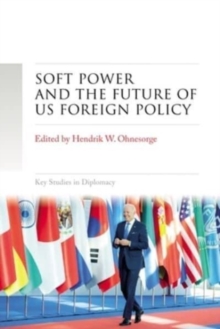 Image for Soft Power and the Future of Us Foreign Policy