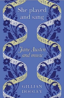 Image for She played and sang  : Jane Austen and music