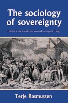 The Sociology of Sovereignty: Politics, Social Transformations and Conceptual Change