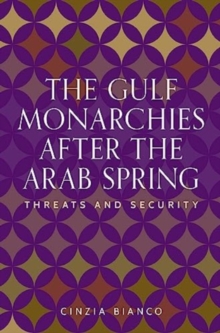 The Gulf Monarchies After the Arab Spring: Threats and Security