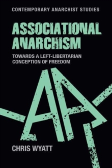 Associational Anarchism: Towards a Left-Libertarian Conception of Freedom