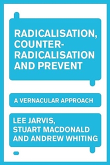 Image for Radicalisation, counter-radicalisation and prevent  : a vernacular approach