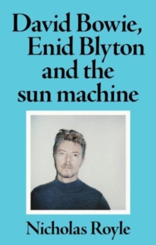 Image for David Bowie, Enid Blyton and the Sun Machine