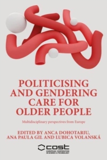 Image for Politicising and Gendering Care for Older People