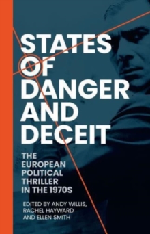 Image for States of danger and deceit  : the European political thriller in the 1970s
