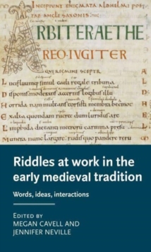 Image for Riddles at work in the early medieval tradition  : words, ideas, interactions