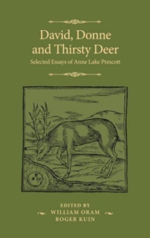 Image for David, Donne, and thirsty deer  : selected essays of Anne Lake Prescott