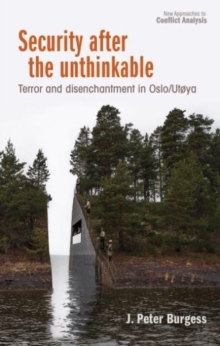 Image for Security after the unthinkable  : terror and disenchantment in Norway