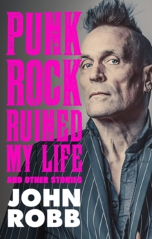 Punk rock ruined my life - Robb, John