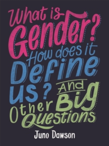 Image for What is Gender? How Does It Define Us? And Other Big Questions for Kids