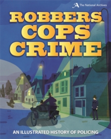Image for Robbers, cops, crime  : an illustrated history of policing