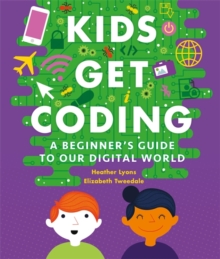 Image for Kids Get Coding: A Beginner's Guide to Our Digital World