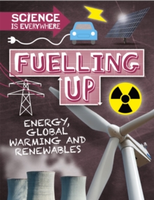 Image for Fuelling up  : energy, global warming and renewables