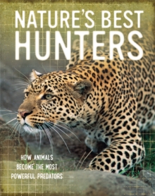 Image for Nature's best hunters  : how animals become the most powerful predators