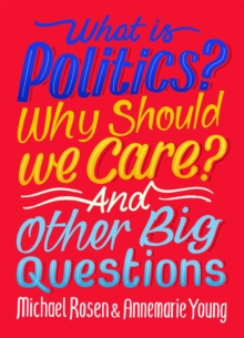 Image for What is politics? Why should we care? and other big questions