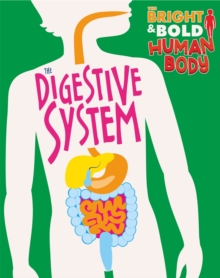 Image for The Bright and Bold Human Body: The Digestive System