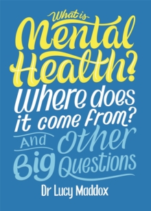 Image for What is mental health? Where does it come from? and other big questions