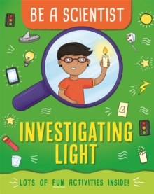 Image for Be a Scientist: Investigating Light