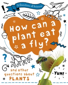 Image for A Question of Science: How can a plant eat a fly? And other questions about plants