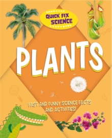 Quick Fix Science: Plants