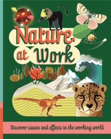 Image for Nature at work  : discover causes and effects in the natural world
