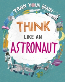 Image for Train Your Brain: Think Like an Astronaut