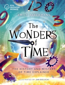 Image for The wonders of time  : the history and mystery of time explained