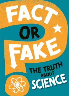 Image for Fact or Fake?: The Truth About Science