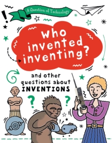Image for Who invented inventing?  : and other questions about inventions
