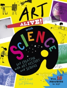 Art Alive! with Science: Get creative with art history and science facts and crafting fun!