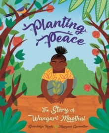 Image for Planting Peace: The Story of Wangari Maathai