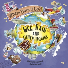 Image for Where Does It Go?: Wee, Rain and Other Liquids