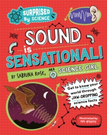 Surprised by Science: Sound is Sensational! - Rose Science Girl, Sabrina
