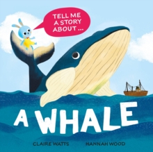 Tell Me a Story About...a Whale - Watts, Claire