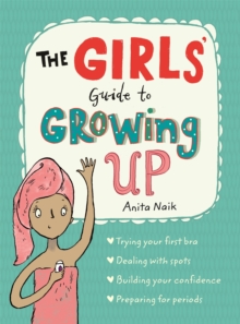 Image for The Girls' Guide to Growing Up: the best-selling puberty guide for girls