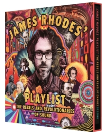 Image for James Rhodes' playlist  : the rebels and revolutionaries of sound
