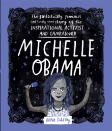 Image for Michelle Obama  : the fantastically feminist (and totally true) story of the inspirational activist and campaigner