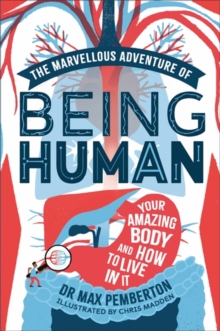 Image for The marvellous adventure of being human  : your amazing body and how to live in it