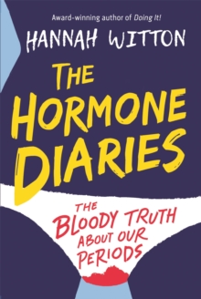 Image for The hormone diaries  : the bloody truth about our periods